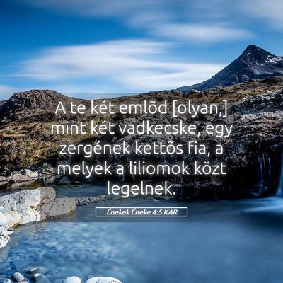 Picture 05 - Énekek Éneke 4:5 KAR - A te két emlõd [olyan,] mint két vadkecske, - Bible Verse Picture