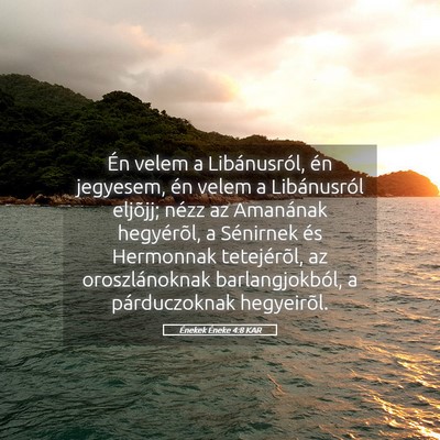 Picture 05 - Énekek Éneke 4:8 KAR - Én velem a Libánusról, én jegyesem, én velem - Bible Verse Picture