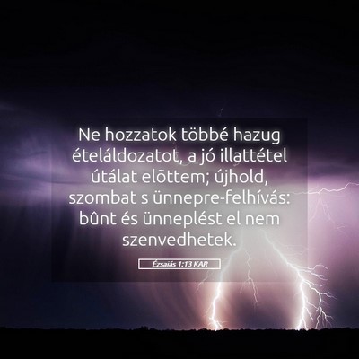 Picture 05 - Ézsaiás 1:13 KAR - Ne hozzatok többé hazug ételáldozatot, a jó - Bible Verse Picture