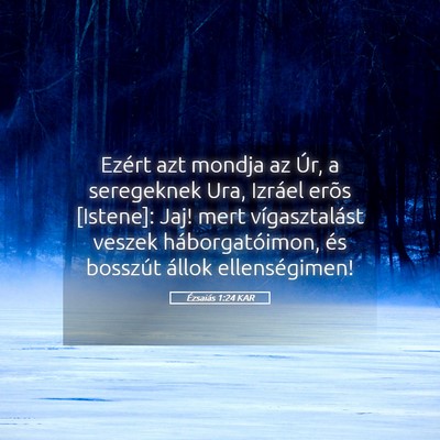 Picture 05 - Ézsaiás 1:24 KAR - Ezért azt mondja az Úr, a seregeknek Ura, - Bible Verse Picture