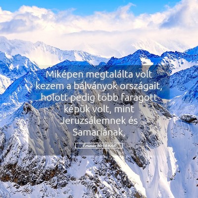 Picture 05 - Ézsaiás 10:10 KAR - Miképen megtalálta volt kezem a bálványok - Bible Verse Picture