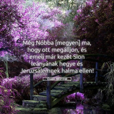 Picture 05 - Ézsaiás 10:32 KAR - Még Nóbba [megyen] ma, hogy ott megálljon, és - Bible Verse Picture