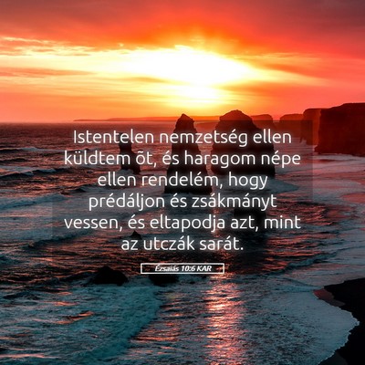 Picture 05 - Ézsaiás 10:6 KAR - Istentelen nemzetség ellen küldtem õt, és - Bible Verse Picture