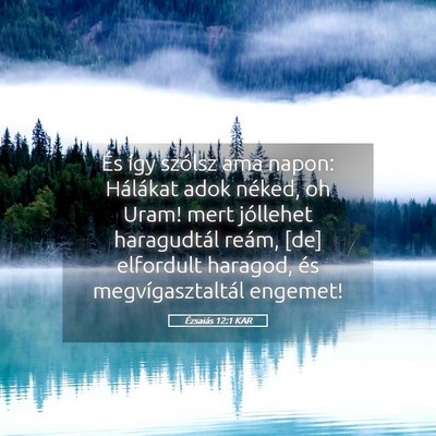 Picture 05 - Ézsaiás 12:1 KAR - És így szólsz ama napon: Hálákat adok - Bible Verse Picture