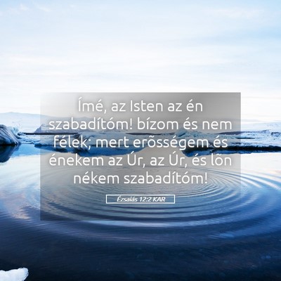 Picture 05 - Ézsaiás 12:2 KAR - Ímé, az Isten az én szabadítóm! bízom és - Bible Verse Picture