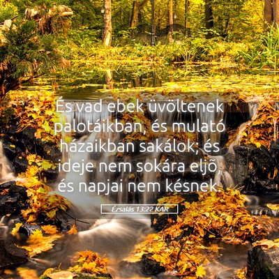 Picture 05 - Ézsaiás 13:22 KAR - És vad ebek üvöltenek palotáikban, és - Bible Verse Picture
