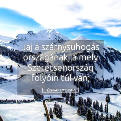 Picture 05 - Ézsaiás 18:1 KAR - Jaj a szárnysuhogás országának, a mely - Bible Verse Picture
