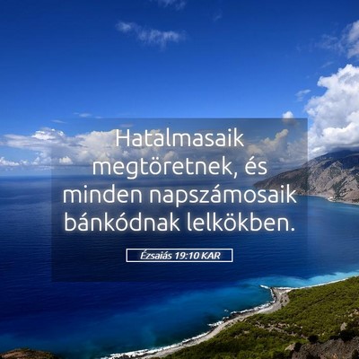 Picture 05 - Ézsaiás 19:10 KAR - Hatalmasaik megtöretnek, és minden - Bible Verse Picture