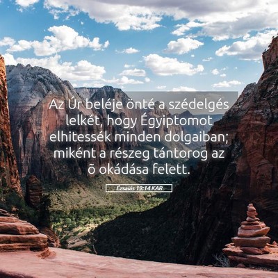 Picture 05 - Ézsaiás 19:14 KAR - Az Úr beléje önté a szédelgés lelkét, hogy - Bible Verse Picture