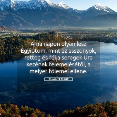 Picture 05 - Ézsaiás 19:16 KAR - Ama napon olyan lesz Égyiptom, mint az - Bible Verse Picture
