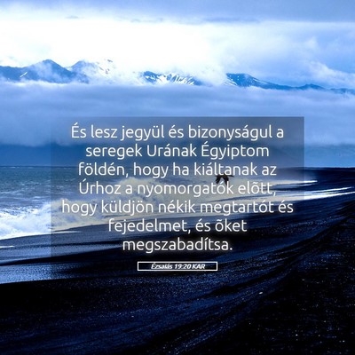 Picture 05 - Ézsaiás 19:20 KAR - És lesz jegyül és bizonyságul a seregek - Bible Verse Picture
