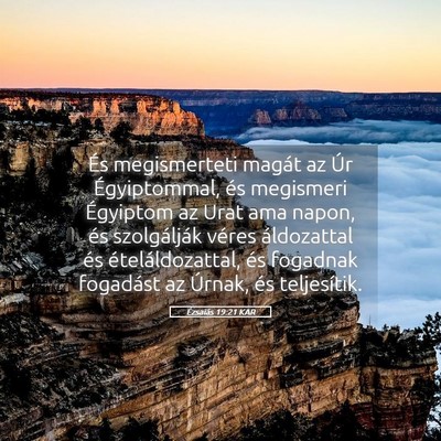 Picture 05 - Ézsaiás 19:21 KAR - És megismerteti magát az Úr Égyiptommal, és - Bible Verse Picture