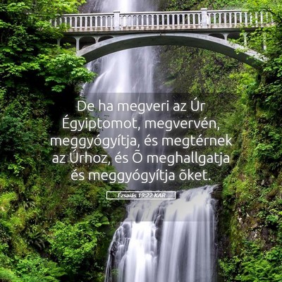 Picture 05 - Ézsaiás 19:22 KAR - De ha megveri az Úr Égyiptomot, megvervén, - Bible Verse Picture