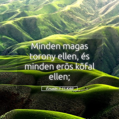 Picture 05 - Ézsaiás 2:15 KAR - Minden magas torony ellen, és minden erõs - Bible Verse Picture