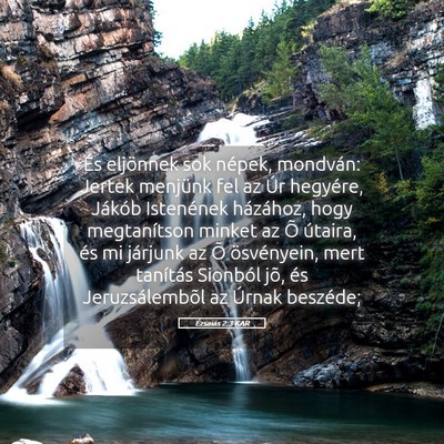 Picture 05 - Ézsaiás 2:3 KAR - És eljönnek sok népek, mondván: Jertek - Bible Verse Picture