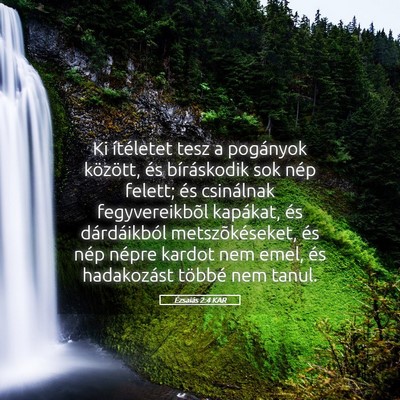 Picture 05 - Ézsaiás 2:4 KAR - Ki ítéletet tesz a pogányok között, és - Bible Verse Picture
