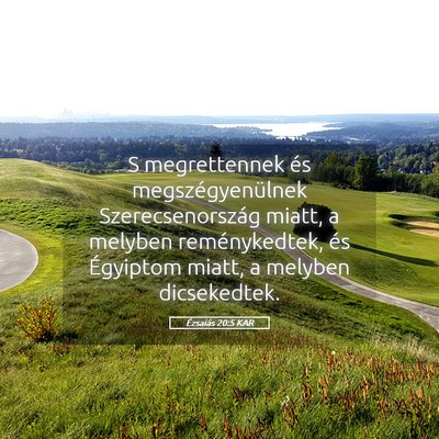 Picture 05 - Ézsaiás 20:5 KAR - S megrettennek és megszégyenülnek - Bible Verse Picture