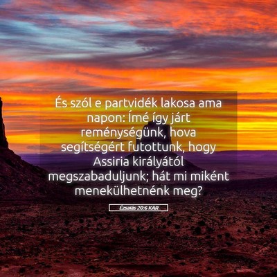 Picture 05 - Ézsaiás 20:6 KAR - És szól e partvidék lakosa ama napon: Ímé - Bible Verse Picture