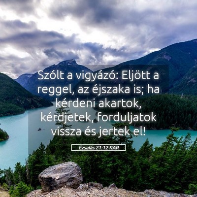 Picture 05 - Ézsaiás 21:12 KAR - Szólt a vigyázó: Eljött a reggel, az éjszaka - Bible Verse Picture