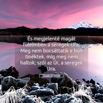 Picture 05 - Ézsaiás 22:14 KAR - És megjelenté magát füleimben a seregek Ura: - Bible Verse Picture