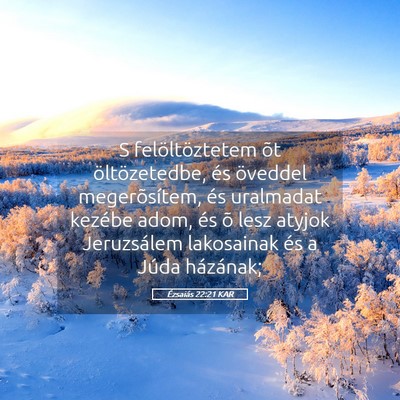 Picture 05 - Ézsaiás 22:21 KAR - S felöltöztetem õt öltözetedbe, és öveddel - Bible Verse Picture