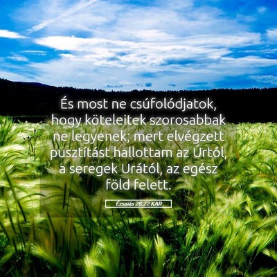 Picture 05 - Ézsaiás 28:22 KAR - És most ne csúfolódjatok, hogy köteleitek - Bible Verse Picture