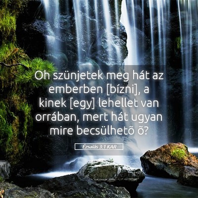 Picture 05 - Ézsaiás 3:1 KAR - Oh szünjetek meg hát az emberben [bízni], a - Bible Verse Picture