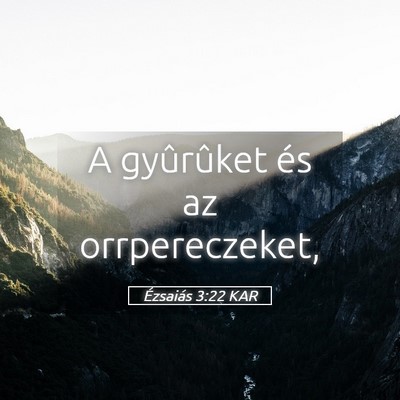 Picture 05 - Ézsaiás 3:22 KAR - A gyûrûket és az - Bible Verse Picture