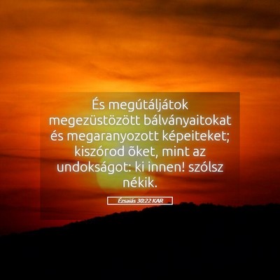 Picture 05 - Ézsaiás 30:22 KAR - És megútáljátok megezüstözött - Bible Verse Picture