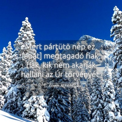 Picture 05 - Ézsaiás 30:9 KAR - Mert pártütõ nép ez, [apát] megtagadó fiak, - Bible Verse Picture
