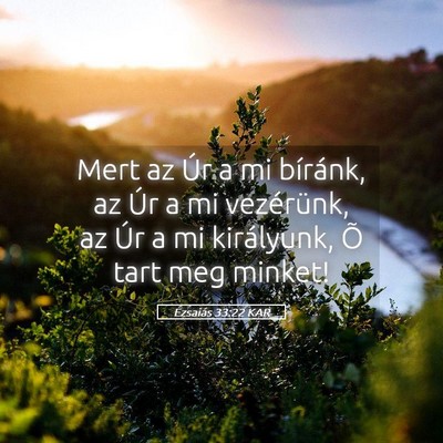 Picture 05 - Ézsaiás 33:22 KAR - Mert az Úr a mi bíránk, az Úr a mi - Bible Verse Picture