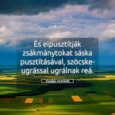 Picture 05 - Ézsaiás 33:4 KAR - És elpusztítják zsákmánytokat sáska - Bible Verse Picture