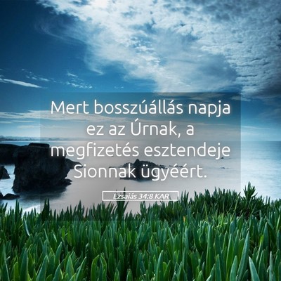 Picture 05 - Ézsaiás 34:8 KAR - Mert bosszúállás napja ez az Úrnak, a - Bible Verse Picture