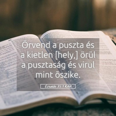Picture 05 - Ézsaiás 35:1 KAR - Örvend a puszta és a kietlen [hely,] örül a - Bible Verse Picture