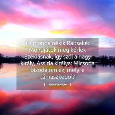 Picture 05 - Ézsaiás 36:4 KAR - És mondá nékik Rabsaké: Mondjátok meg - Bible Verse Picture