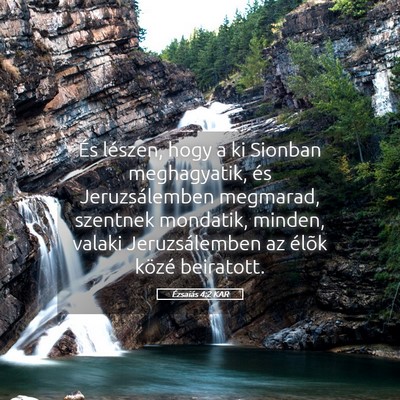 Picture 05 - Ézsaiás 4:2 KAR - És lészen, hogy a ki Sionban meghagyatik, és - Bible Verse Picture