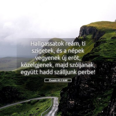 Picture 05 - Ézsaiás 41:1 KAR - Hallgassatok reám, ti szigetek, és a népek - Bible Verse Picture
