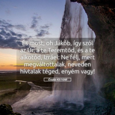 Picture 05 - Ézsaiás 43:1 KAR - És most, oh Jákób, így szól az Úr, a te - Bible Verse Picture