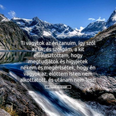 Picture 05 - Ézsaiás 43:10 KAR - Ti vagytok az én tanuim, így szól az Úr; és - Bible Verse Picture