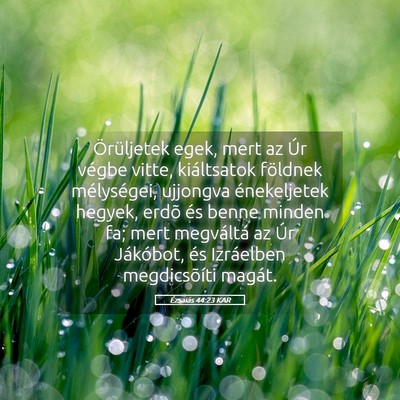 Picture 05 - Ézsaiás 44:23 KAR - Örüljetek egek, mert az Úr végbe vitte, - Bible Verse Picture