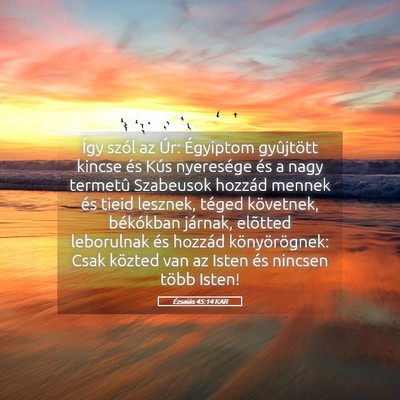 Picture 05 - Ézsaiás 45:14 KAR - Így szól az Úr: Égyiptom gyûjtött kincse - Bible Verse Picture