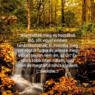 Picture 05 - Ézsaiás 45:21 KAR - Jelentsétek meg és hozzátok elõ, sõt - Bible Verse Picture