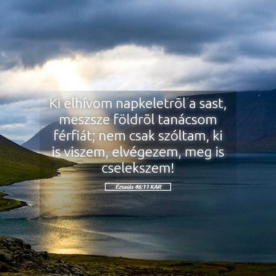 Picture 05 - Ézsaiás 46:11 KAR - Ki elhívom napkeletrõl a sast, meszsze - Bible Verse Picture