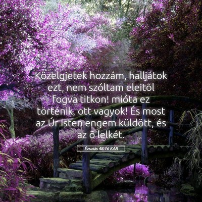 Picture 05 - Ézsaiás 48:16 KAR - Közelgjetek hozzám, halljátok ezt, nem - Bible Verse Picture