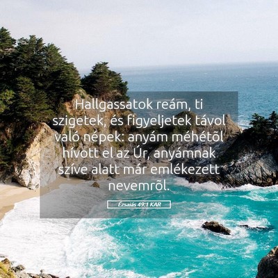 Picture 05 - Ézsaiás 49:1 KAR - Hallgassatok reám, ti szigetek, és figyeljetek - Bible Verse Picture