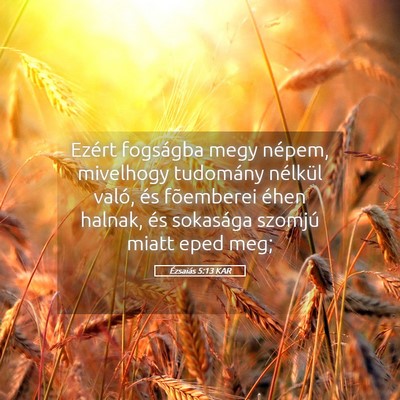Picture 05 - Ézsaiás 5:13 KAR - Ezért fogságba megy népem, mivelhogy tudomány - Bible Verse Picture