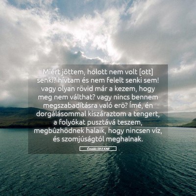 Picture 05 - Ézsaiás 50:2 KAR - Miért jöttem, holott nem volt [ott] senki? - Bible Verse Picture
