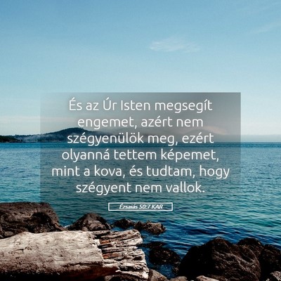 Picture 05 - Ézsaiás 50:7 KAR - És az Úr Isten megsegít engemet, azért nem - Bible Verse Picture