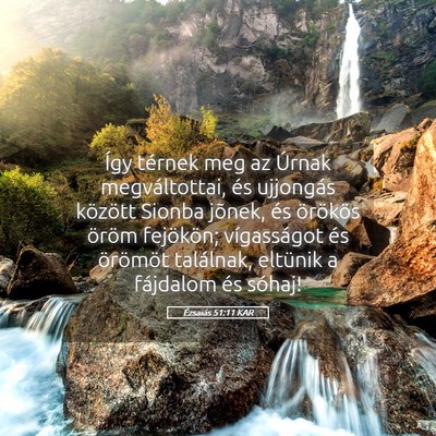 Picture 05 - Ézsaiás 51:11 KAR - Így térnek meg az Úrnak megváltottai, és - Bible Verse Picture