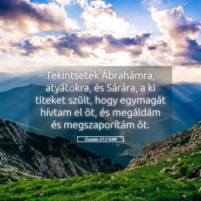 Picture 05 - Ézsaiás 51:2 KAR - Tekintsetek Ábrahámra, atyátokra, és - Bible Verse Picture